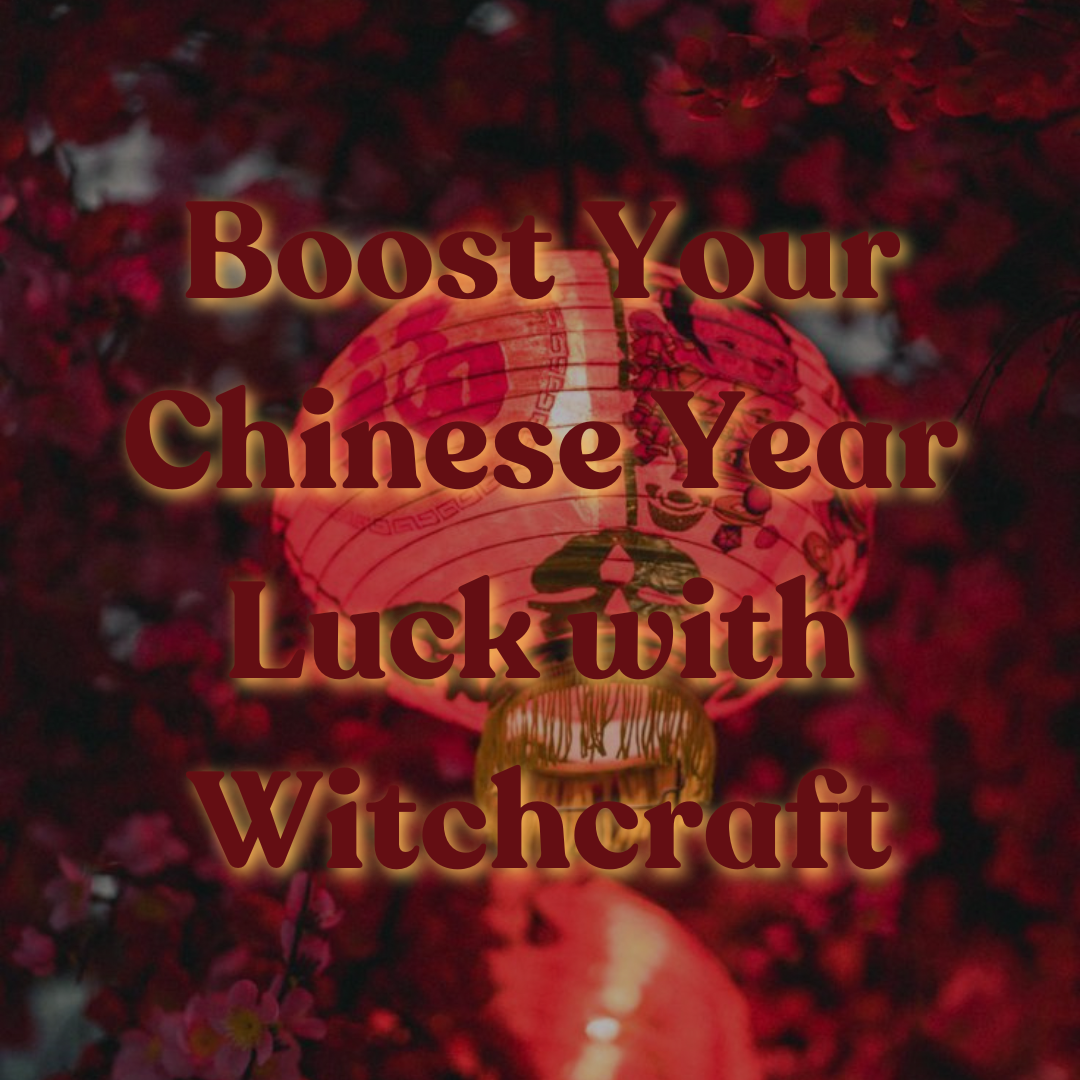 Boost Your Chinese Year Luck with Witchcraft