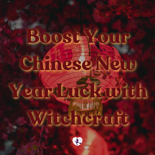 Boost Your Chinese New Year Luck with Witchcraft