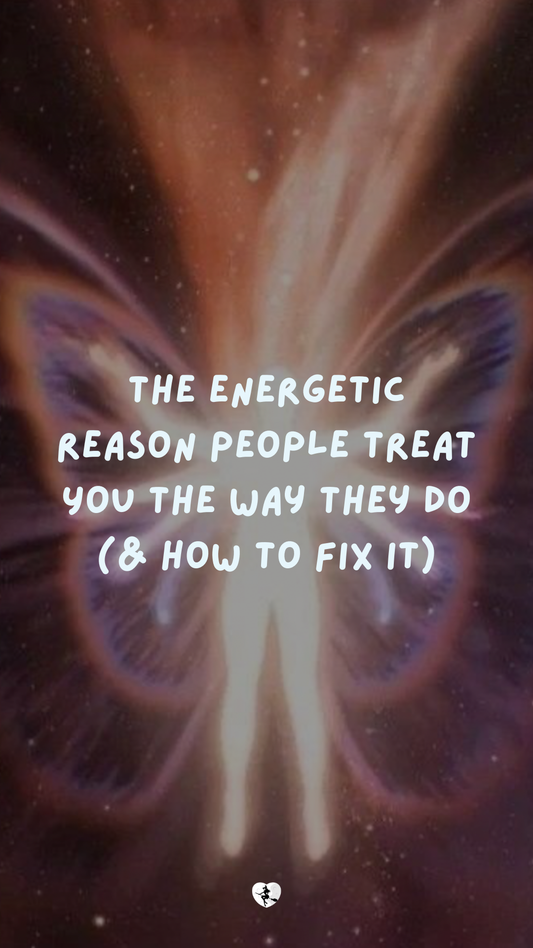The Energetic Reason People Treat You the Way They Do (And How To Fix It)