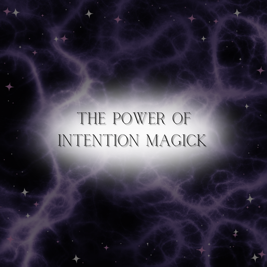 The Power Of Intention Magick