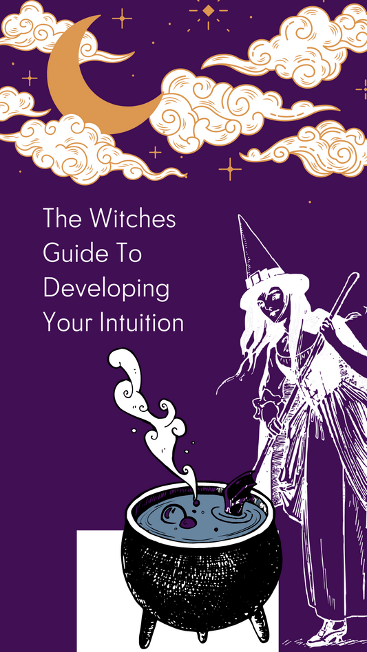 The Witches Guide To Developing Your Intuition