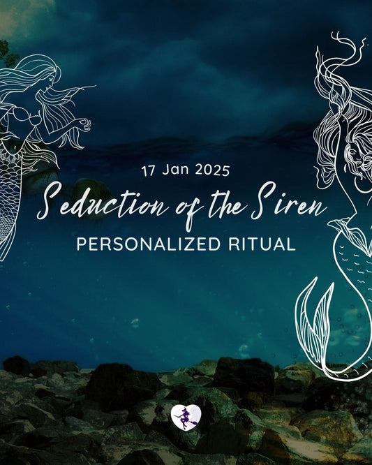 Seduction of the Siren Personalised Ritual (17 January 2025)