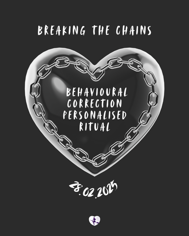 Breaking the Chains: Behavioural Correction Personalised Ritual (28 February 2025)